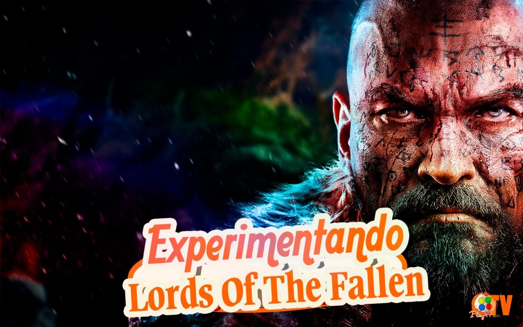 Lords of the Fallen – Experimentando