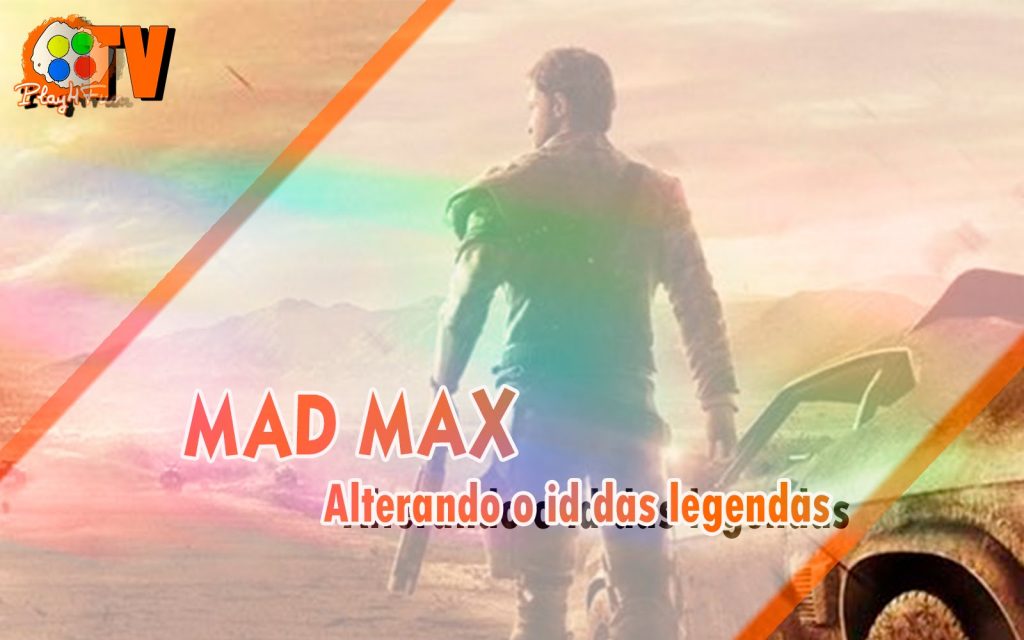 Mad Max – Alterando o idioma das legendas