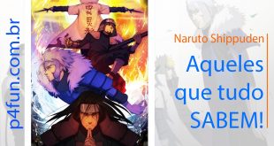 Naruto Shippuden – Aqueles que tudo sabem (DUBLADO)