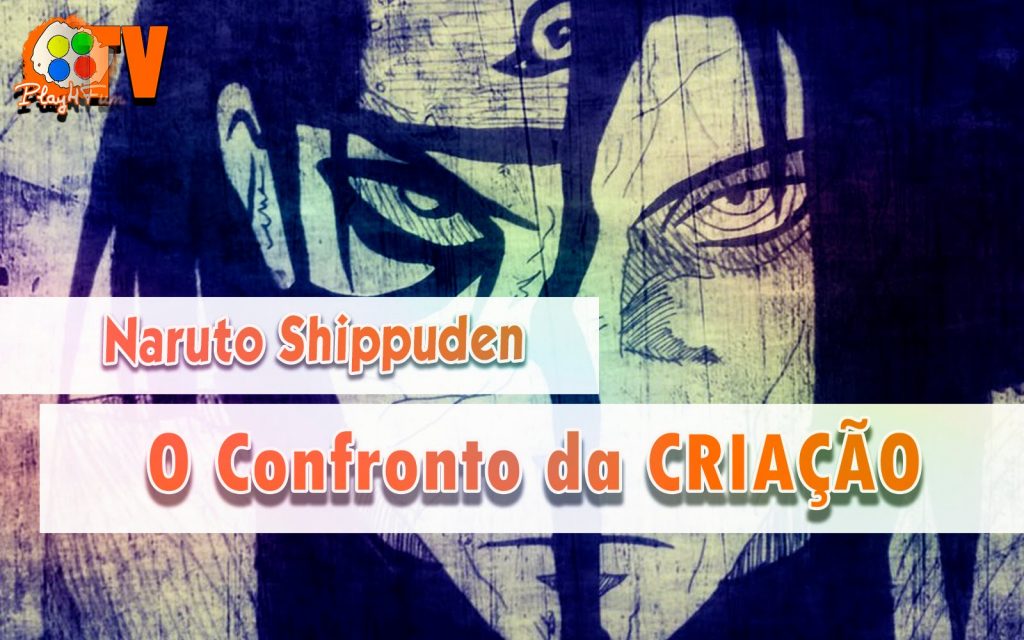 Naruto Shippuden – O confronto da criação (DUBLADO)