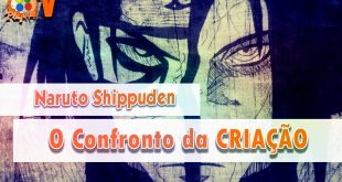 Naruto Shippuden – O confronto da criação (DUBLADO)