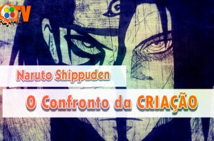 Naruto Shippuden – O confronto da criação (DUBLADO)