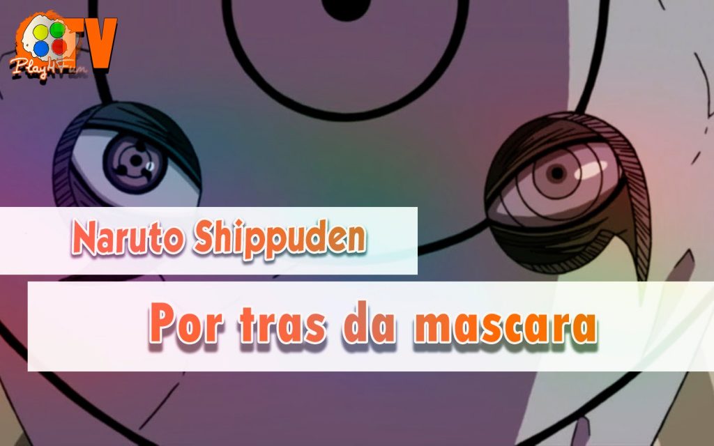 Naruto Shippuden – Por trás da mascara (DUBLADO)