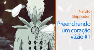 Naruto Shippuden – Preenchendo um coração vazio #1 (DUBLADO)