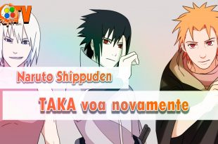 Naruto Shippuden – Taka voa novamente (DUBLADO)