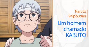 Naruto Shippuden – Um homem chamado Kabuto (DUBLADO)