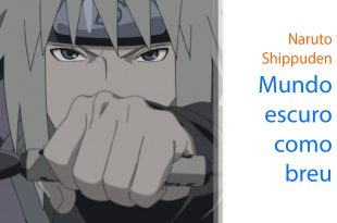 Naruto Shippuden – Um mundo escuro como breu (DUBLADO)