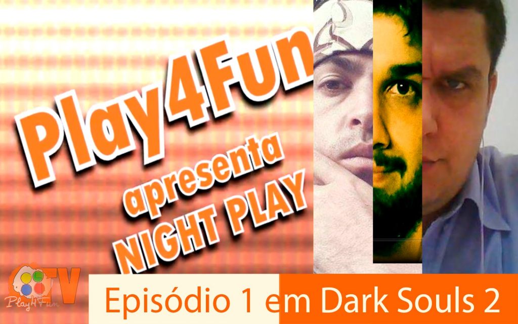 Night Play – Episódio 1 em Dark Souls 2