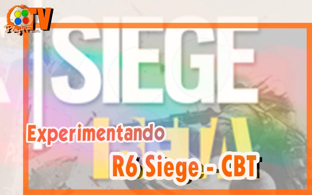 Rainbow Six Siege (CBT) – Experimentando