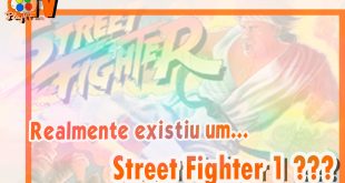 Realmente existiu um Street Fighter 1?
