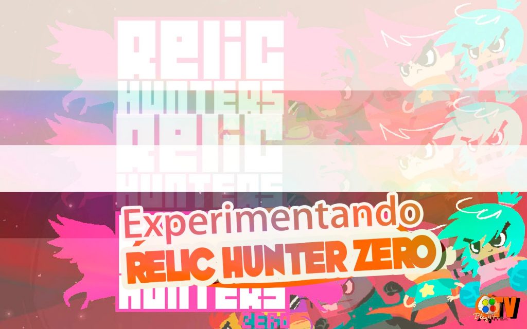 Relic Hunter Zero – Experimentando