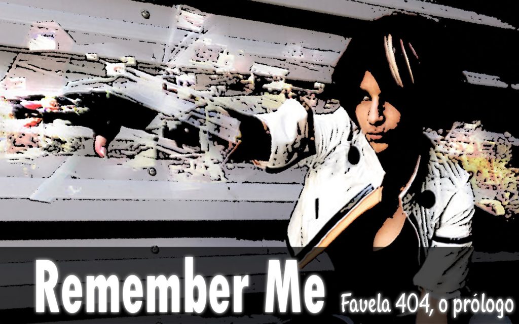 Remember Me – Favela 404, o prólogo