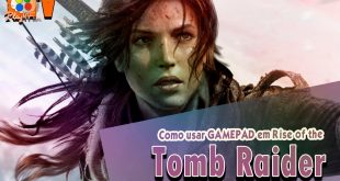 Rise of the Tomb Raider – Como usar Gamepad (XboxLive/ Steam)