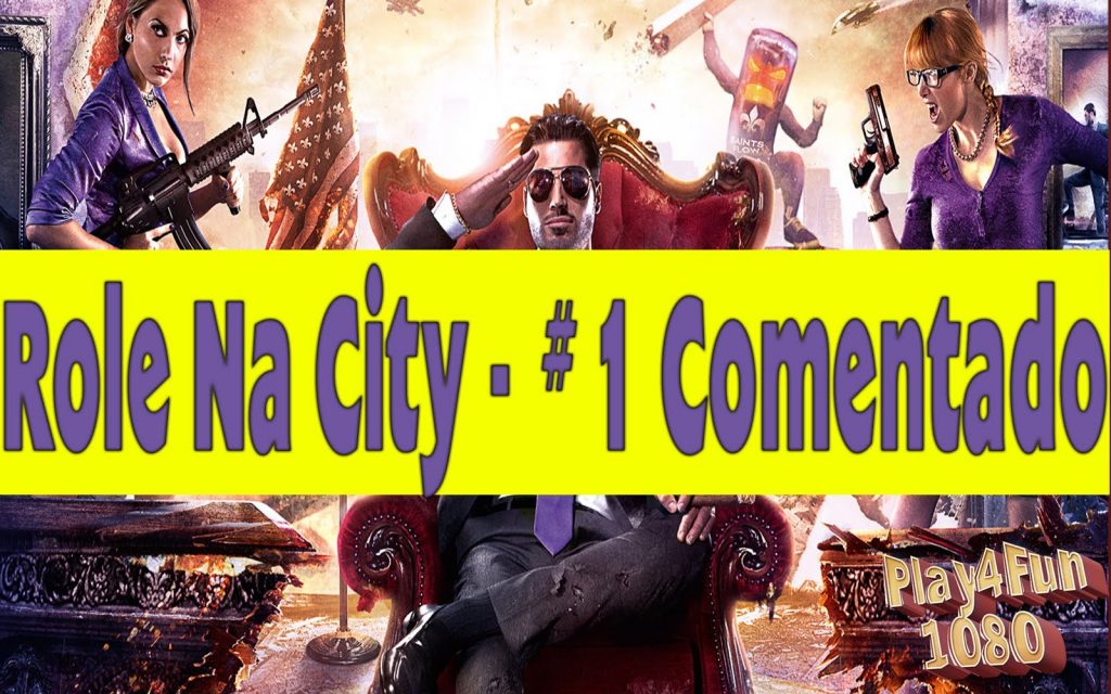 Role na City – Saints Row IV “Comentado”