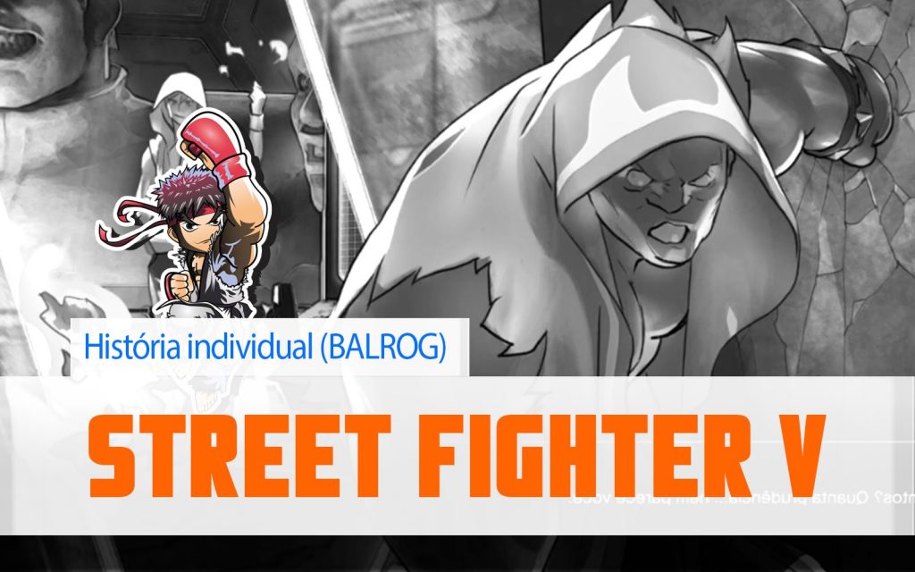 Street Fighter V – Balrog (Modo história individual)