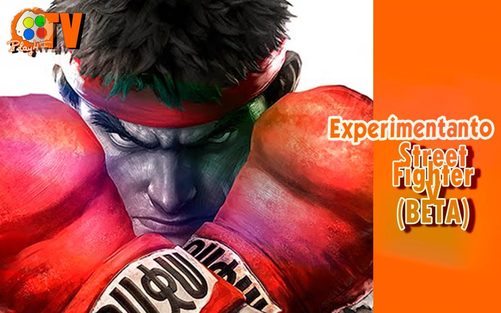 Street Fighter V (BETA) – Experimentando