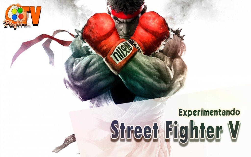 Street Fighter V – Experimentando + Gamepad (1/2)