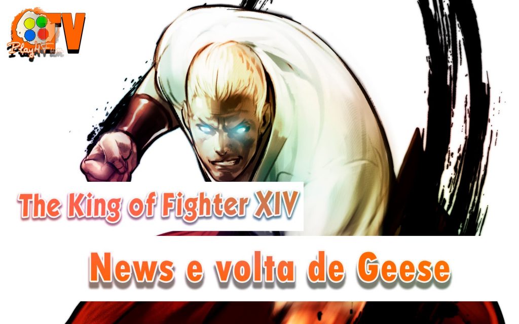 The King of Fighters XIV – Novidades e retorno de Geese