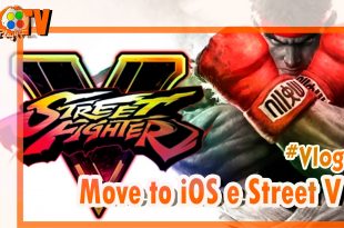 #Vlog – Move to iOS e Street Fighter V