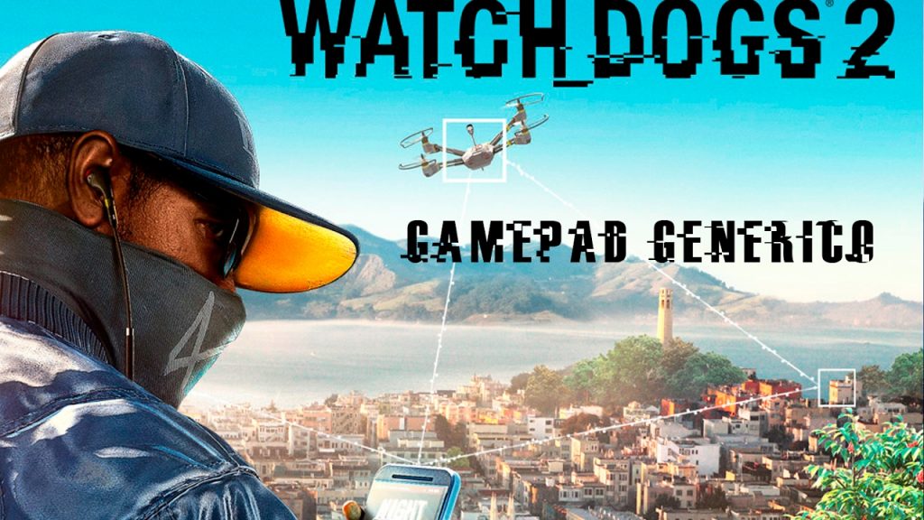 Watch Dogs 2 com Gamepad Genérico?