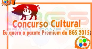 Concurso Cultural – Eu quero o Pacote Premium da BGS 2015