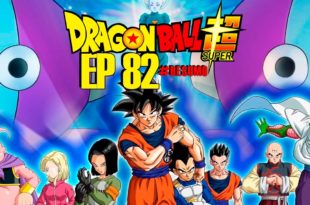 Dragon Ball Super – EP 82 #Resumo