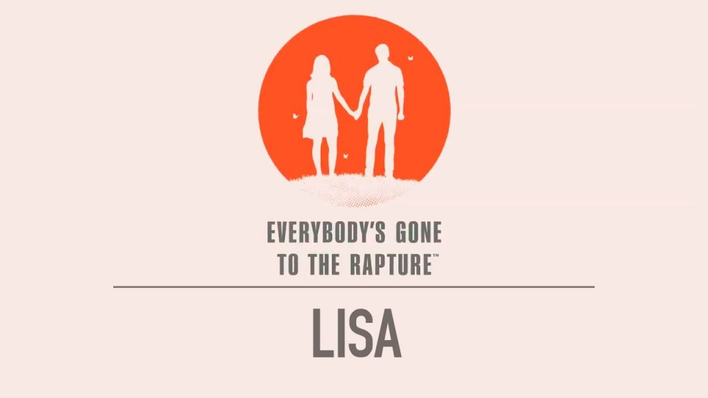 Everybody’s Gone to the Rapture – Lisa