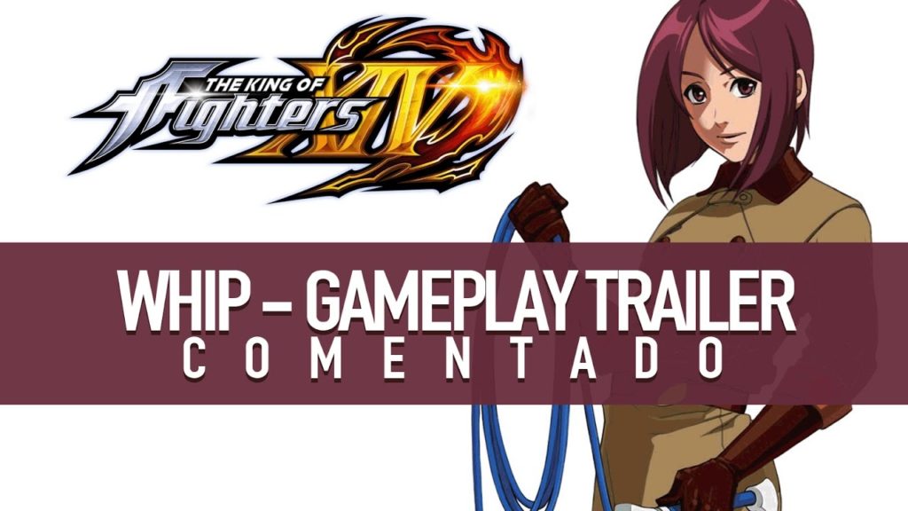 KOF XIV – DLC CHARACTER “WHIP” (COMENTADO)