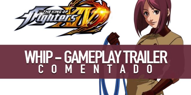 KOF XIV – DLC CHARACTER “WHIP” (COMENTADO)
