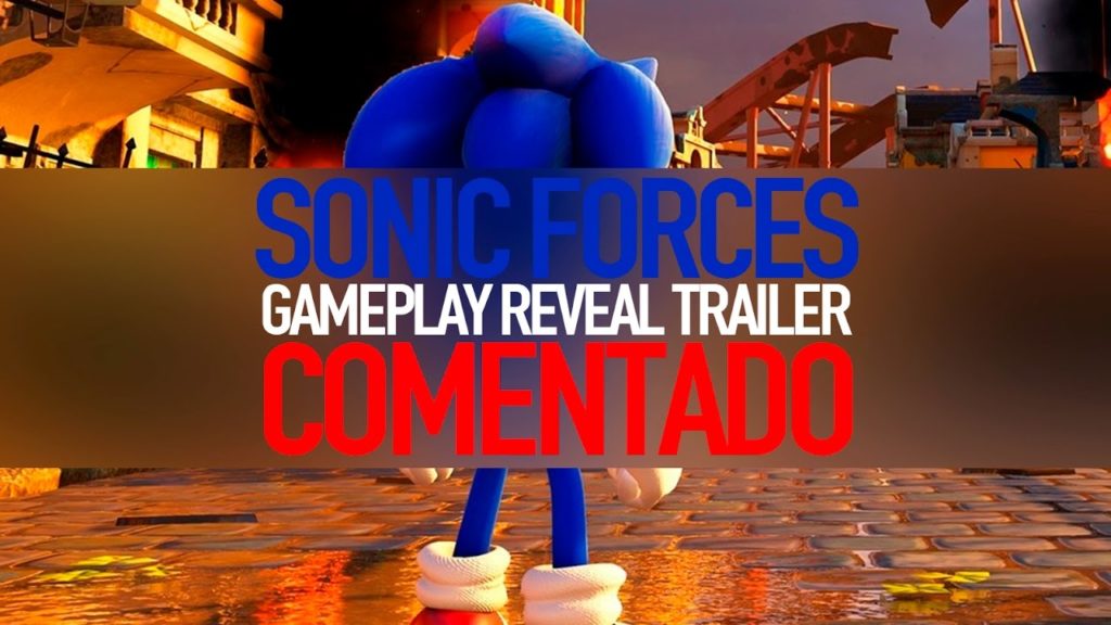 Sonic Forces – Gameplay Reveal Trailer (COMENTADO)