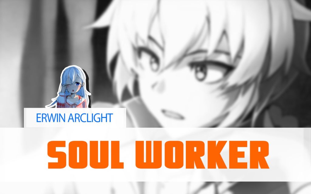 Soul Worker – Erwin Arclight