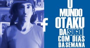 O mundo otaku da Sugoi com dias da semana #FaceLOG #4