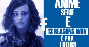 Anime, série e 13 Reasons Why é pra todos #FaceLOG #5