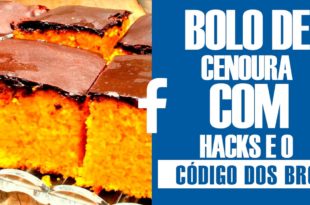 Bolo de cenoura com Hacks e o código dos BRO #FaceLOG #6