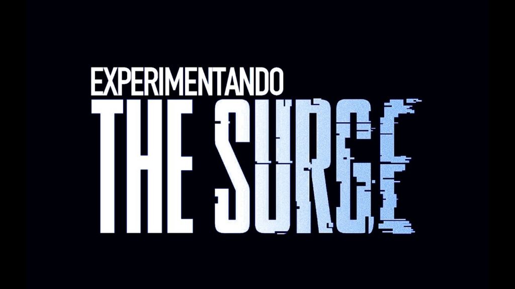 Experimentando The Surge