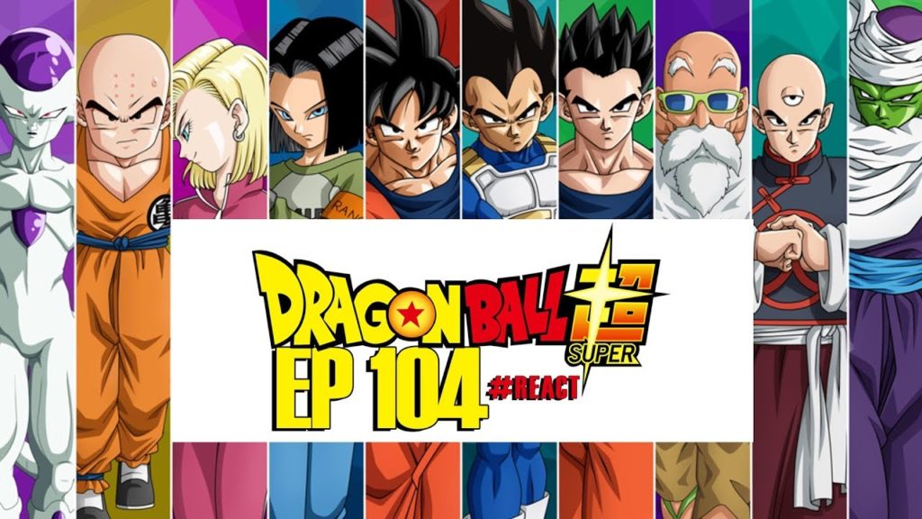 Dragon Ball Super – EP 104 #React