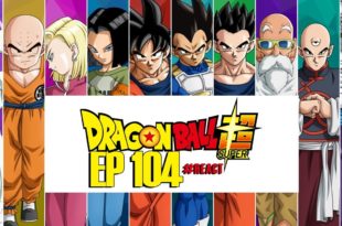 Dragon Ball Super – EP 104 #React