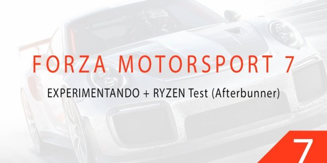 Experimentando Forza Motorsport 7