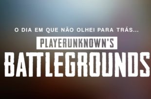 O dia em que não olhei para trás #PUBG