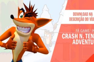 Crash N. Tense Adventure – Fã Game extraordinário de Crash