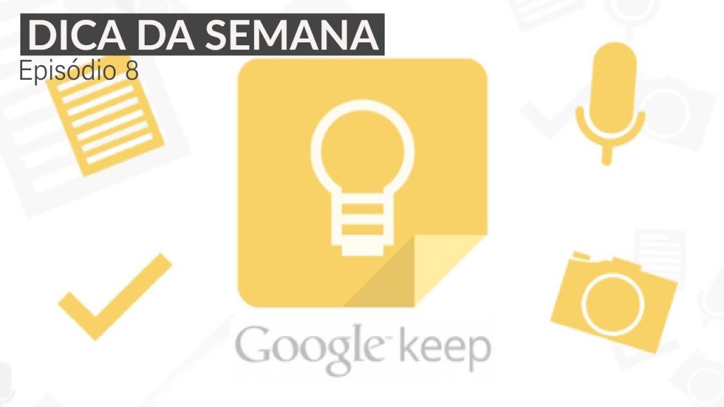 Dica da Semana – Google Keep (Notas de um jeito simplão)