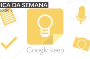 Dica da Semana – Google Keep (Notas de um jeito simplão)