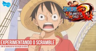 Experimentando o Scramble no One Piece Unlimited World RED