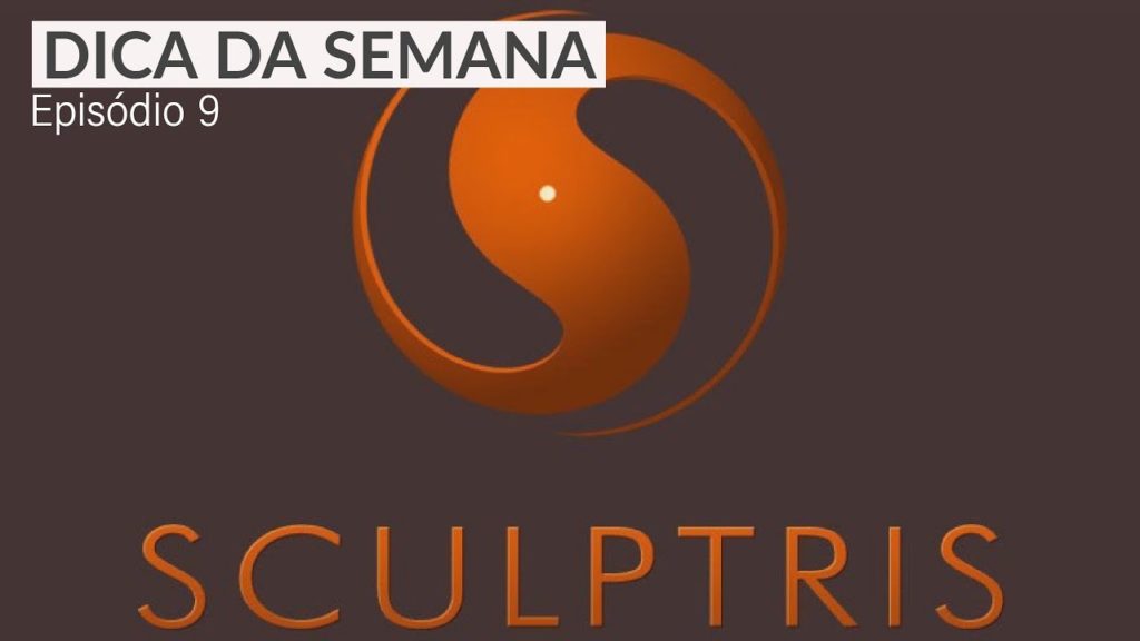 Dica da Semana – Sculptris (Modelagem em 3D simples e grátis)