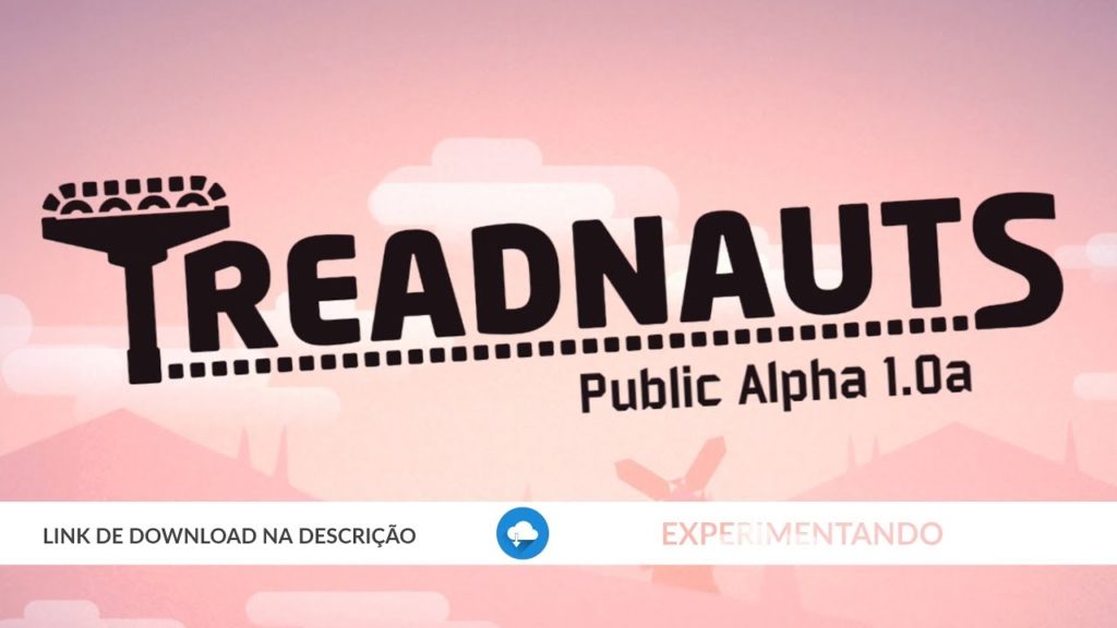 Treadnauts Public Alpha 1.0a【GRÁTIS – DOWNLOAD NA DESCRIÇÃO】