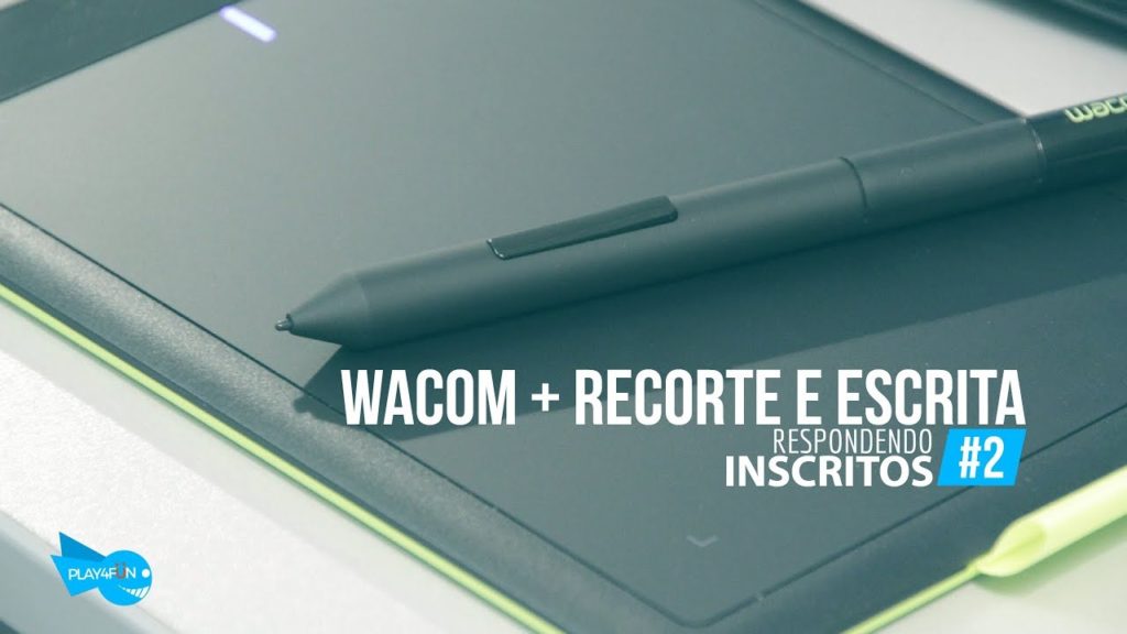 Wacom + Recorte e Escrita? #Respondendo Inscrito