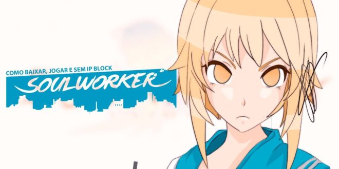 Como jogar Soul Worker Online (KR) grátis (Sem IP BLOCK)