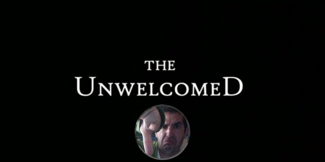 The Unwelcomed