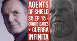 Agents of Shield S5 EP 15 –  Curiosidades com Vingadores Guerra Infinita