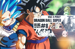 Dragon Ball Super vale a pena?